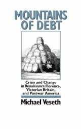 9780195064209-0195064208-Mountains of Debt: Crisis and Change in Renaissance Florence, Victorian Britain, and Postwar America