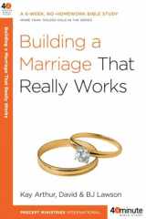 9780307457578-0307457575-Building a Marriage That Really Works (40-Minute Bible Studies)