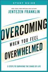 9780800799878-0800799879-Overcoming When You Feel Overwhelmed Study Guide: 5 Steps to Surviving the Chaos of Life