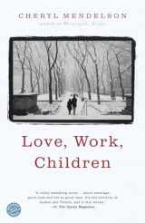 9780375760693-0375760695-Love, Work, Children: A Novel