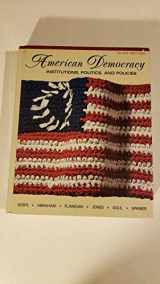 9780060435820-0060435828-American Democracy: Institutions, Politics, and Policies