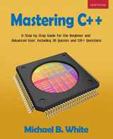 9781074243142-1074243145-Mastering C++: A Step by Step Guide for the Beginner and Advanced User, Including 26 Quizzes and 120+ Questions