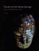 9780824834265-0824834267-The Art of the Yellow Springs: Understanding Chinese Tombs
