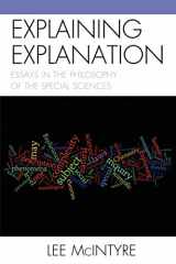 9780761858690-0761858695-Explaining Explanation: Essays in the Philosophy of the Special Sciences
