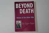 9780876045299-0876045298-Beyond Death: Visions of the Other Side