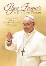 9781608682485-160868248X-Pope Francis in His Own Words