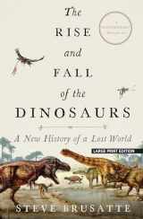 9781432869106-1432869108-The Rise and Fall of the Dinosaurs: A New History of a Lost World