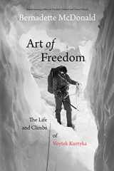9781771602129-1771602120-Art of Freedom: The Life and Climbs of Voytek Kurtyka
