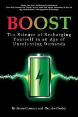 9781641133029-1641133023-Boost: The Science of Recharging Yourself in an Age of Unrelenting Demands