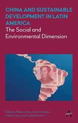 9781783086139-1783086130-China and Sustainable Development in Latin America: The Social and Environmental Dimension (Anthem Frontiers of Global Political Economy and Development)