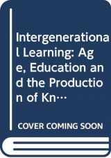 9780415692977-0415692970-Intergenerational Learning: Age, Education and the Production of Knowledge