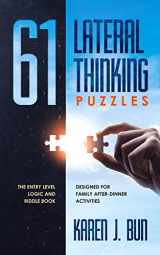 9781703939033-1703939034-61 Lateral Thinking Puzzles: The Entry Level Logic And Riddle Book Designed For Family After-Dinner Activities