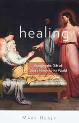 9781612788203-1612788203-Healing: Bringing the Gift of God's Mercy to the World