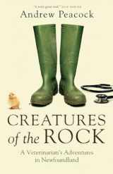 9780385682619-0385682611-Creatures of the Rock: A Veterinarian's Adventures in Newfoundland