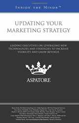 9780314293428-0314293426-Updating Your Marketing Strategy: Leading Executives on Leveraging New Technologies and Strategies to Increase Visibility and Grow Revenue (Inside the Minds)