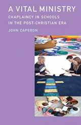 9780334052197-033405219X-A Vital Ministry: Chaplaincy in Schools in the Post-Christian Era