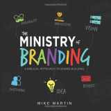 9781720179009-172017900X-The Ministry of Branding: A Biblical Approach to Brand Building