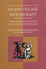 9781555531652-1555531652-Salem-Village Witchcraft: A Documentary Record of Local Conflict in Colonial New England