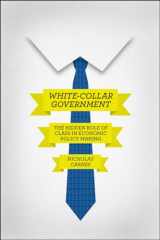 9780226087146-022608714X-White-Collar Government: The Hidden Role of Class in Economic Policy Making (Chicago Studies in American Politics)