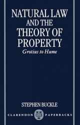 9780198240945-0198240945-Natural Law and the Theory of Property: Grotius to Hume (Clarendon Paperbacks)