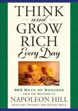 9781585428113-1585428116-Think and Grow Rich Every Day: 365 Days of Success - From the Inspirational Writings of Napoleon Hill