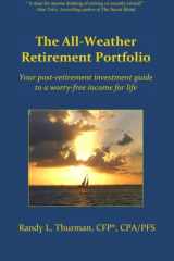 9781507831922-1507831927-The All-weather Retirement Portfolio: Your Post-retirement Investment Guide to a Worry-free Income for Life