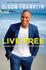 9780063031173-0063031175-Live Free: Exceed Your Highest Expectations
