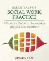 9781516530946-1516530942-Essentials of Social Work Practice: A Concise Guide to Knowledge and Skill Development