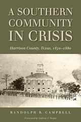9781625110404-1625110405-A Southern Community in Crisis: Harrison County, Texas, 1850-1880