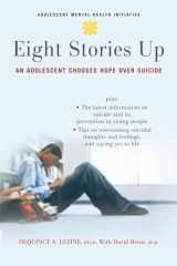 9780195325577-0195325575-Eight Stories Up: An Adolescent Chooses Hope Over Suicide