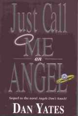 9781577340171-1577340175-Just Call Me an Angel