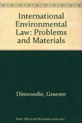 9780820545226-0820545228-International Environmental Law: Cases, Materials, and Problems