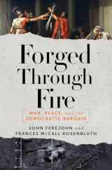 9781631491603-1631491601-Forged Through Fire: War, Peace, and the Democratic Bargain