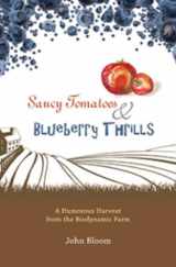 9781621481140-162148114X-Saucy Tomatoes and Blueberry Thrills: A Humorous Harvest from the Biodynamic Farm