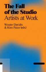 9789078088295-907808829X-The Fall of The Studio: Artists at Work