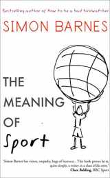 9781904977452-1904977456-The Meaning of Sport