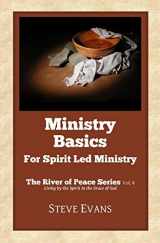 9780692466643-0692466649-Ministry Basics: For Spirit Led Ministry (The River of Peace Series)