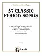 9780757912689-0757912680-57 Classic Period Songs: A Song Anthology of Choice Songs of Haydn, Mozart, Beethoven and Less Known Composers (medium-high voice edition) (Kalmus Edition)