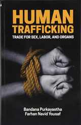 9781509521302-1509521305-Human Trafficking: Trade for Sex, Labor, and Organs