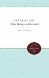 9780807842355-0807842354-Liberalism: Politics, Ideology and the Market