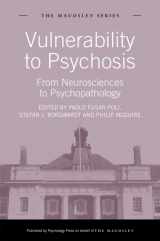 9781848720879-1848720874-Vulnerability to Psychosis: From Neurosciences to Psychopathology (Maudsley Series)