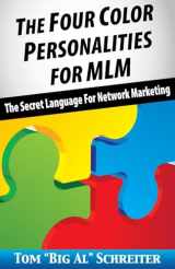 9781948197083-1948197081-The Four Color Personalities For MLM: The Secret Language For Network Marketing