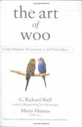9781591841760-1591841763-The Art of Woo: Using Strategic Persuasion to Sell Your Ideas
