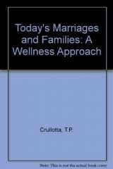 9780534055202-0534055206-Today's Marriages and Families: A Wellness Approach