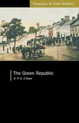 9781904558231-1904558232-The Green Republic: A Visit to South Tyrone (Classics of Irish History)