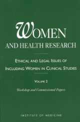 9780309050401-0309050405-Women and Health Research: Ethical and Legal Issues of Including Women in Clinical Studies: Volume 2: Workshop and Commissioned Papers