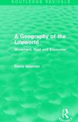 9781138885066-1138885061-A Geography of the Lifeworld (Routledge Revivals): Movement, Rest and Encounter
