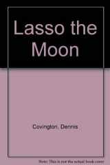 9780385321013-0385321015-Lasso the Moon