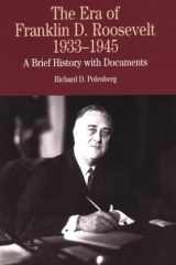 9780312133108-0312133103-The Era of Franklin D. Roosevelt, 1933-1945: A Brief History with Documents (The Bedford Series in History and Culture)
