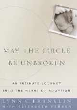 9780517707555-0517707551-May the Circle Be Unbroken: An Intimate Journey Into the Heart of Adoption